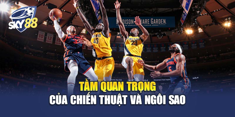 NBA Đỉnh Cuộc Chiến 2 Tầm quan trọng của chiến thuật và ngôi sao